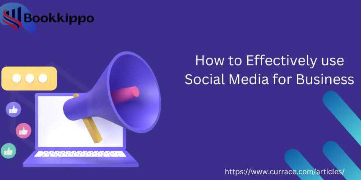 How to Effectively use Social Media for Business