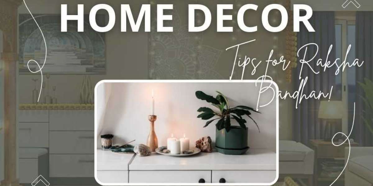 Home Decoration Tips for Raksha Bandhan!