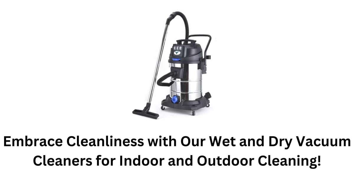 Embrace Cleanliness with Our Wet and Dry Vacuum Cleaners for Indoor and Outdoor Cleaning!