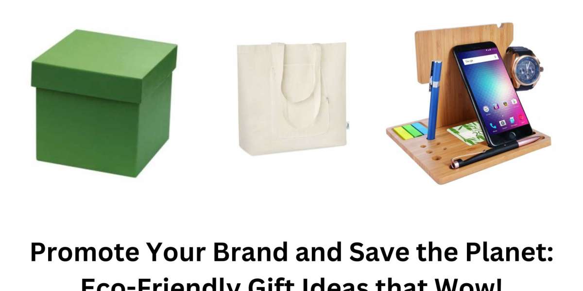 Promote Your Brand and Save the Planet: Eco-Friendly Gift Ideas that Wow!