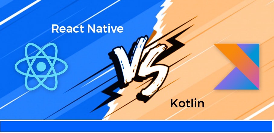 React Native vs. Kotlin: Battle of the Cross-Platform Giants - Blogstudiio