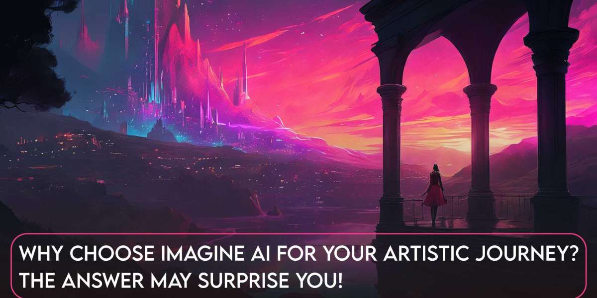 Why Choose Imagine AI for Your Artistic Journey? The Answer May Surprise You!