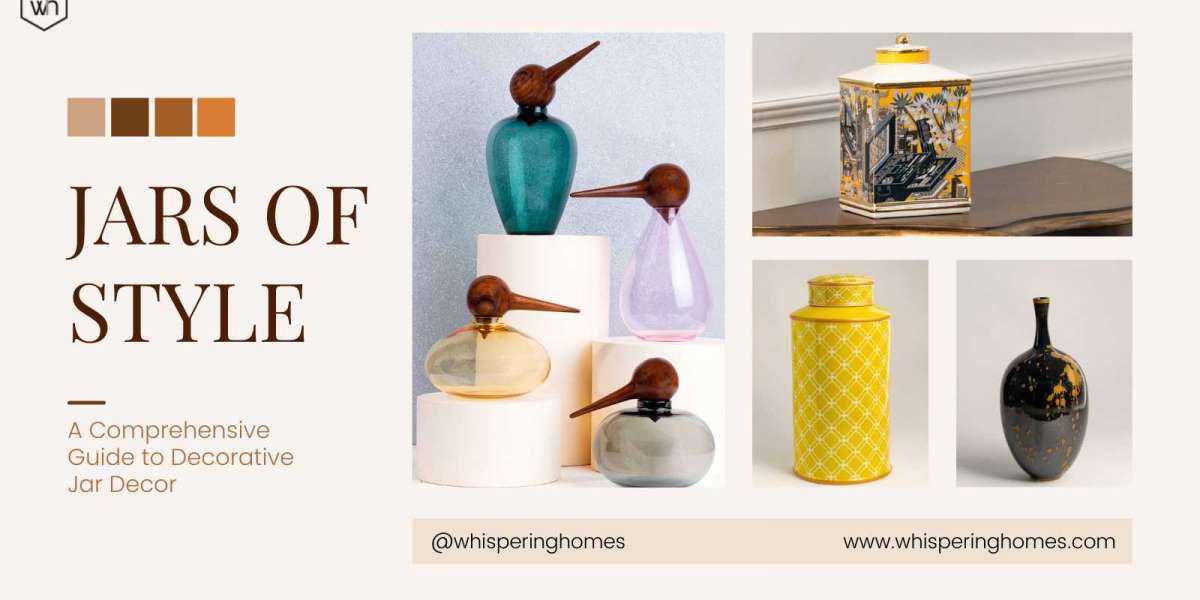 Jars of Style: A Comprehensive Guide to Decorative Jar Decor