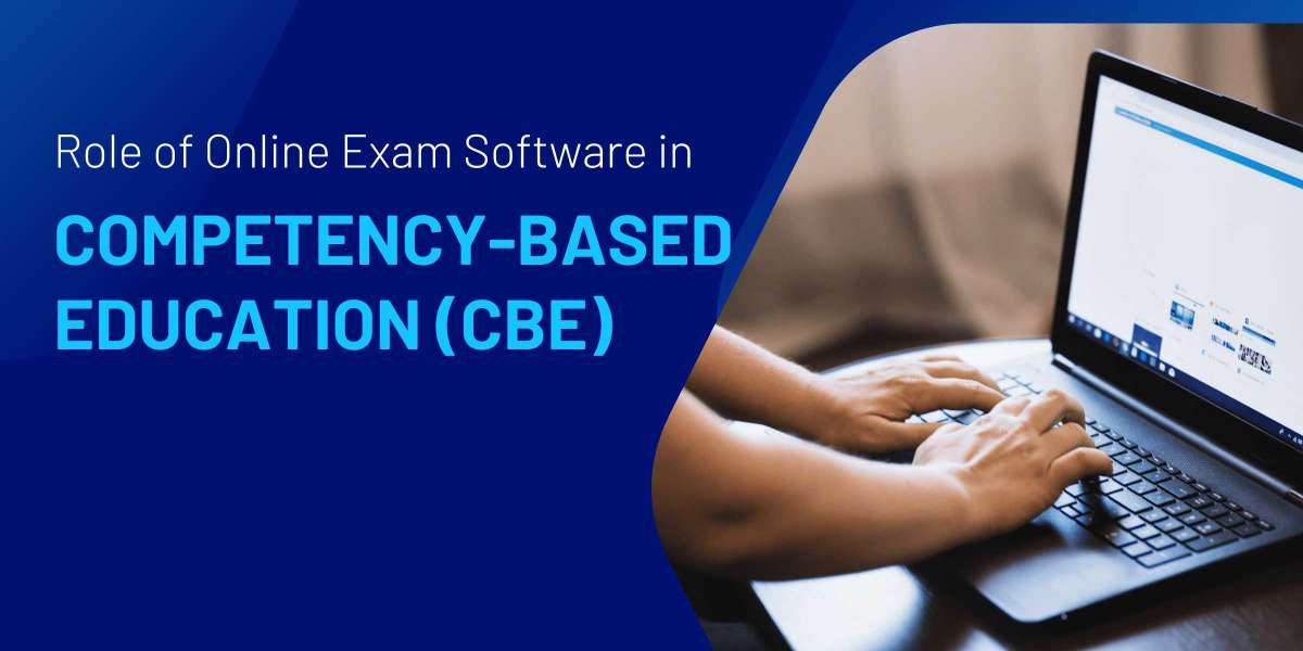 Role of Online Exam Software in Competency-Based Education