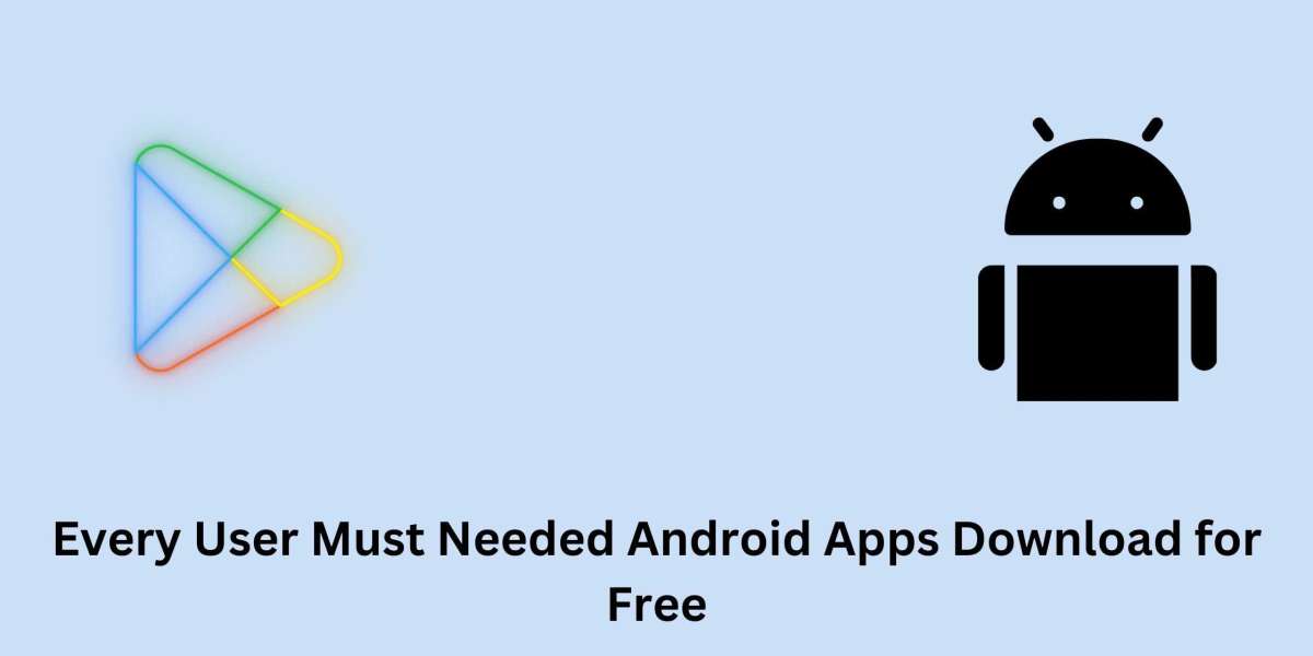Every User Must Needed Android Apps Download for Free