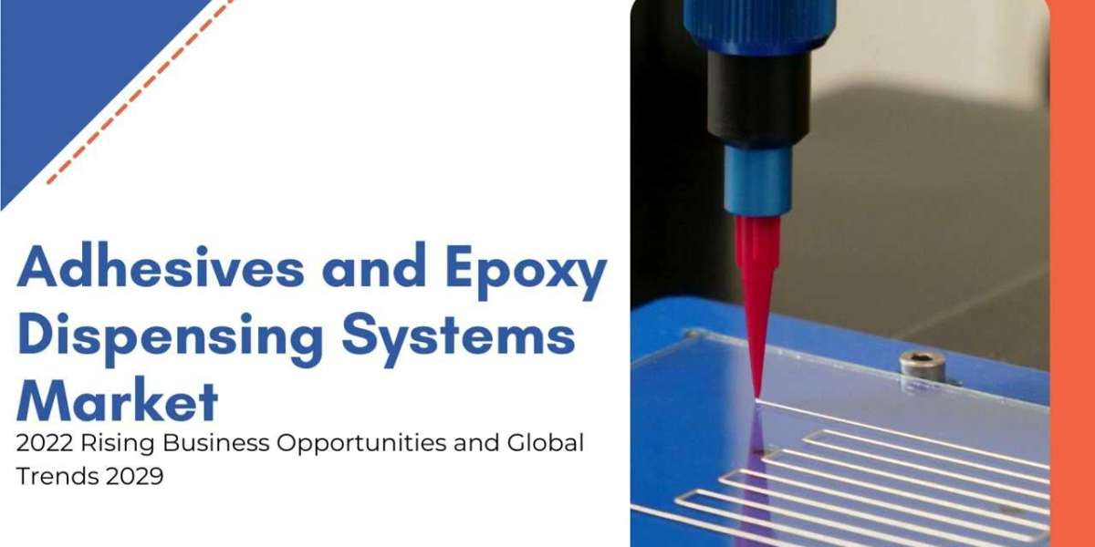 Adhesives and Epoxy Dispensing Systems Market Trends and Regional Outlook 2029