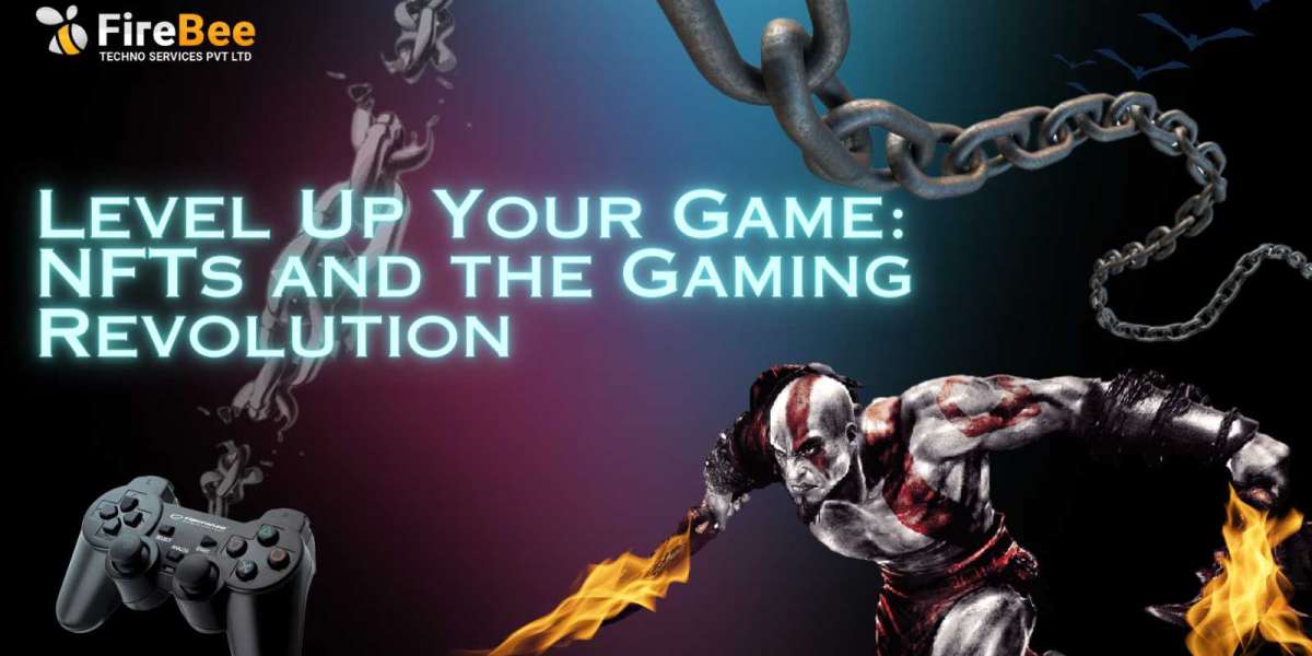 Level Up Your Game: NFTs and the Gaming Revolution