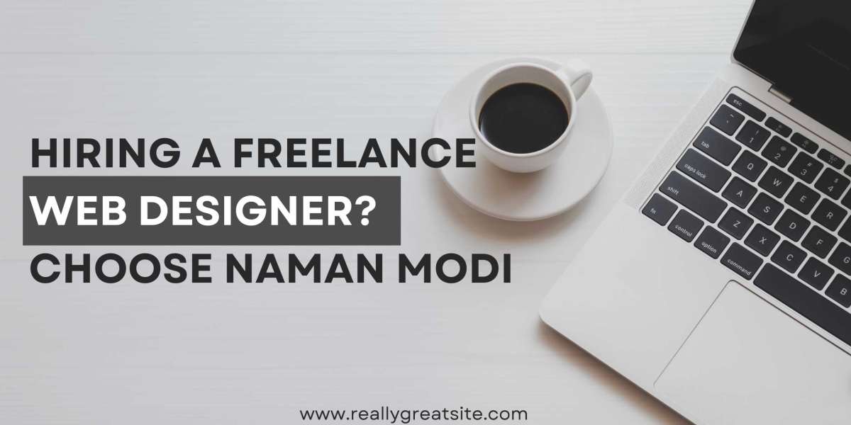 Hiring a Freelance Web Designer? Choose Naman Modi