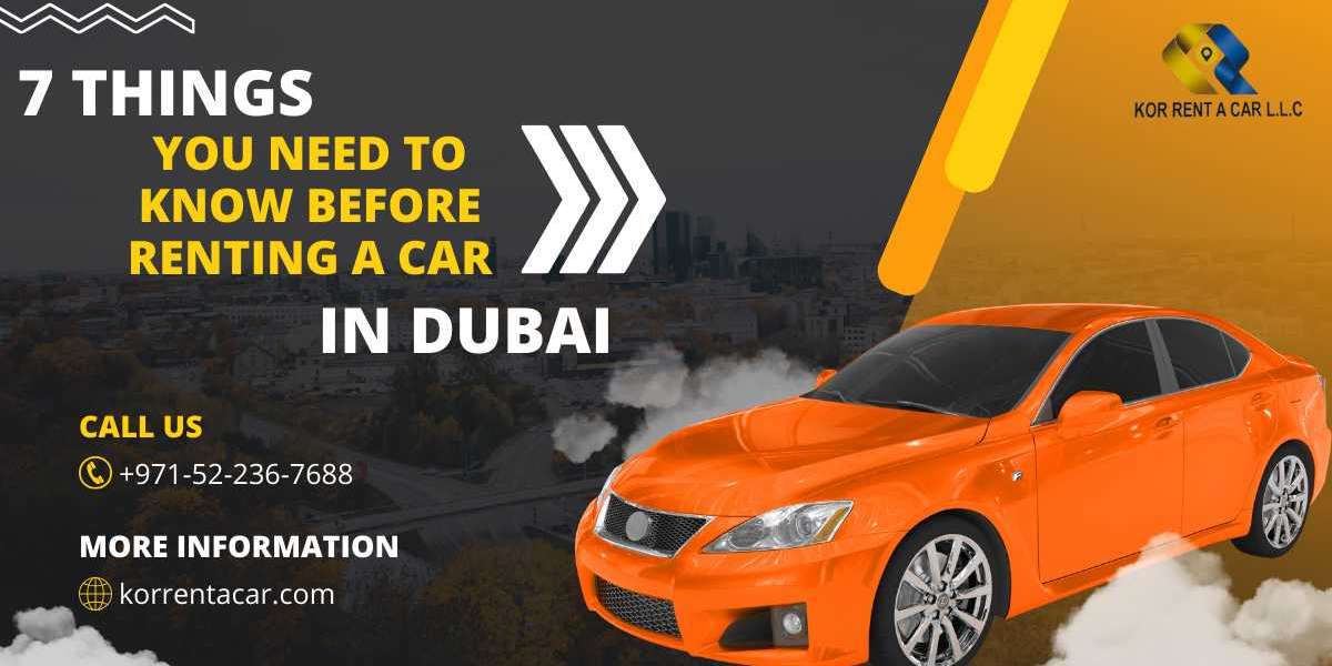 7 THINGS YOU NEED TO KNOW BEFORE RENTING A CAR IN DUBAI