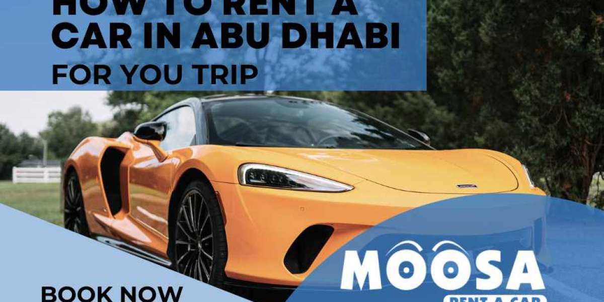 Rent a Car Abu Dhabi: The Ultimate Guide for Hassle-Free Travel: