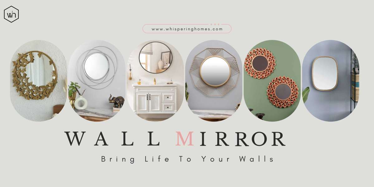 Bring Life To Your Walls With Wall Mirrors