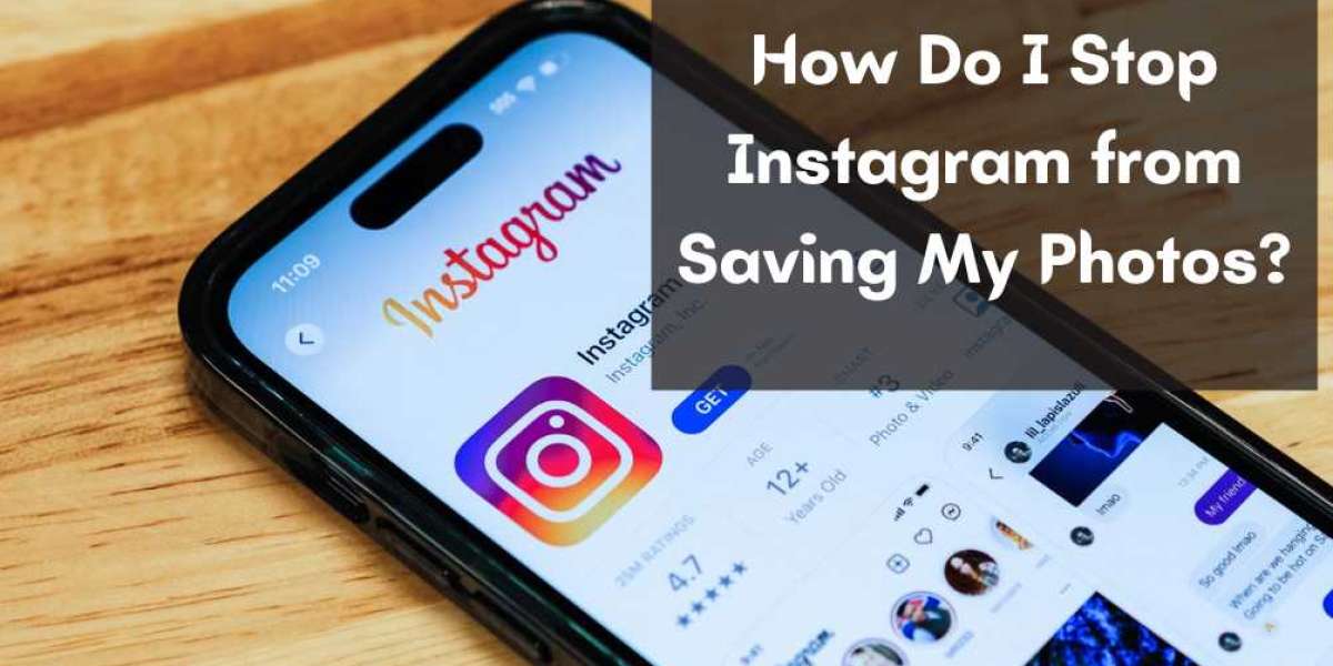 How Do I Stop Instagram from Saving My Photos?