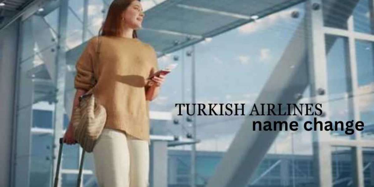 Changing a Name on a Turkish Airlines Ticket: Procedure