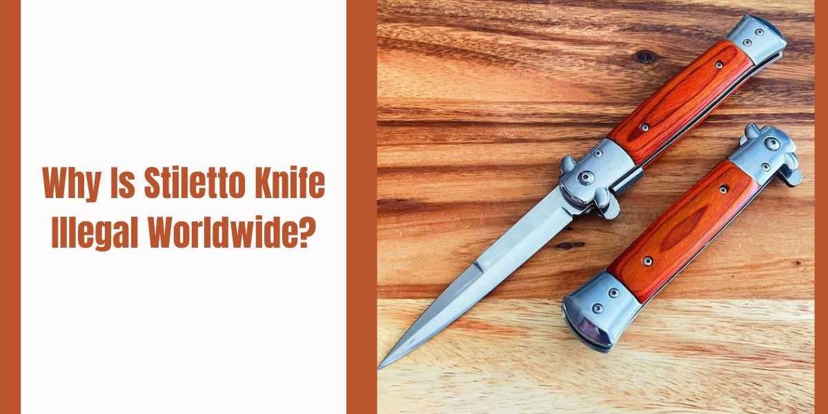 Why Is Stiletto Knife Illegal Worldwide?