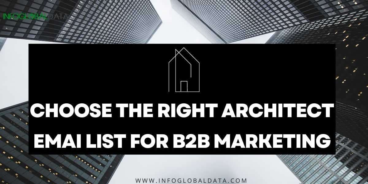 How to Choose the Right Architect Emai List for B2B Marketing