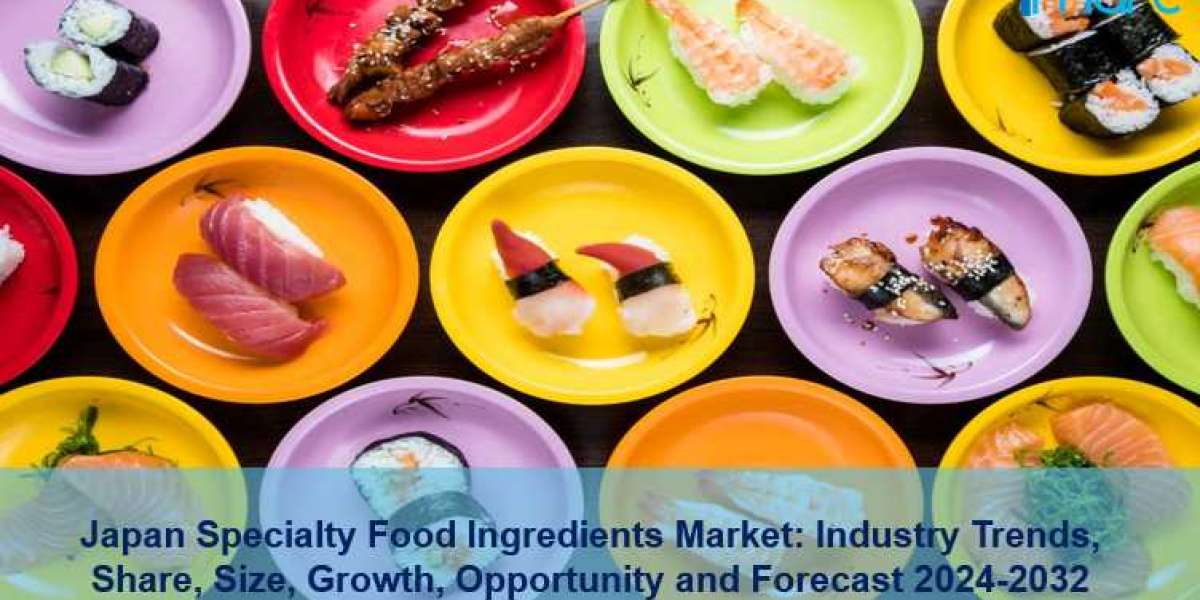 Japan Specialty Food Ingredients Market Report 2024-2032: Size, Share, Demand, Growth and Forecast