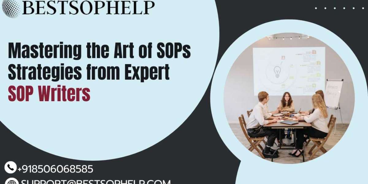 Mastering the Art of SOPs Strategies from Expert SOP Writers