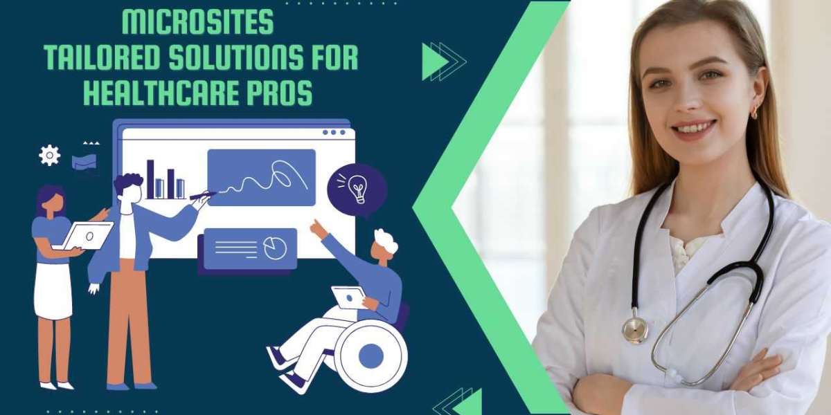 Advantages of Creating Microsites for Healthcare Professionals