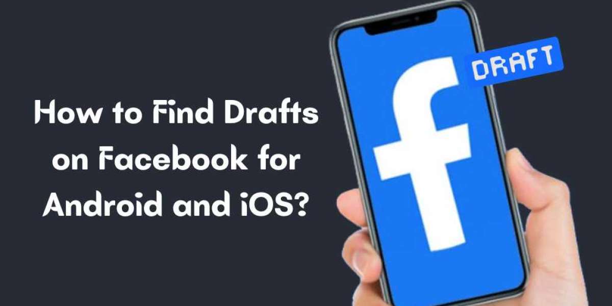 How to Find Drafts on Facebook for Android and iOS?