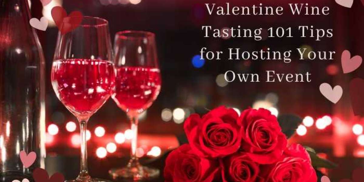 Valentine Wine Tasting 101: Tips for Hosting Your Own Event