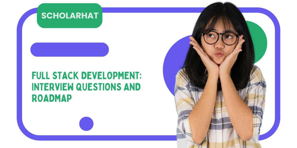Navigating the Path to Full Stack Development: Interview Questions and Roadmap