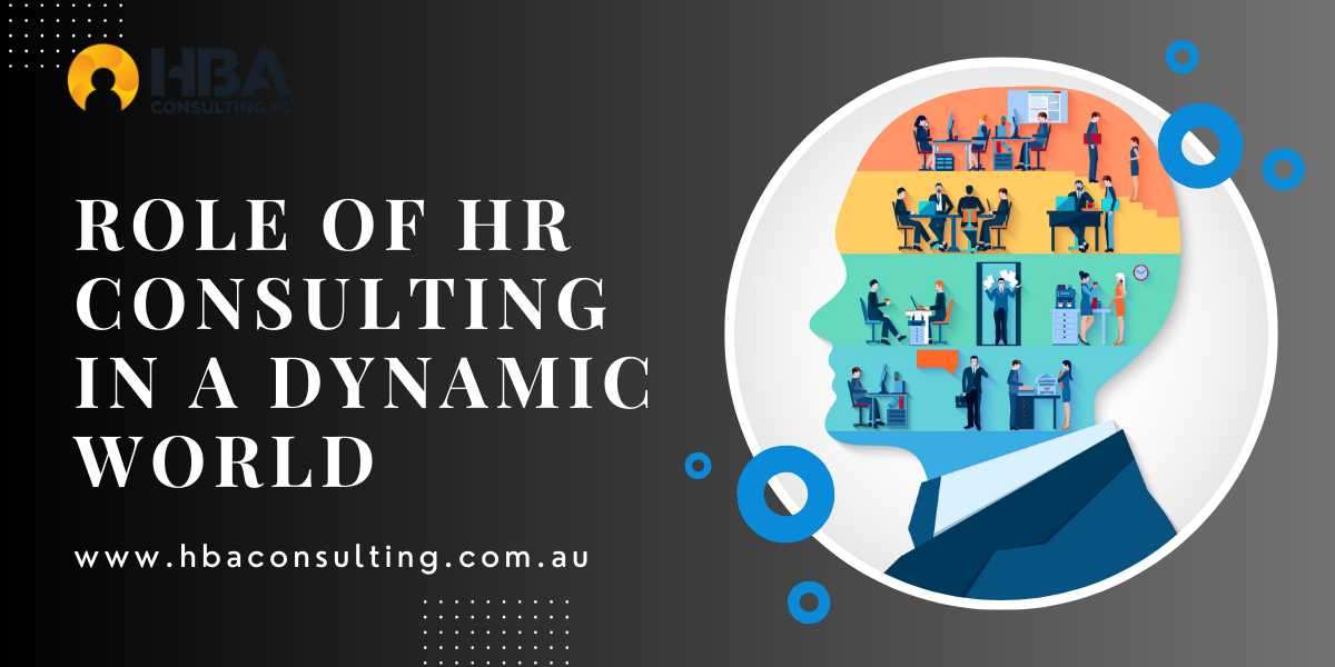 ROLE OF HR CONSULTING IN A DYNAMIC WORLD