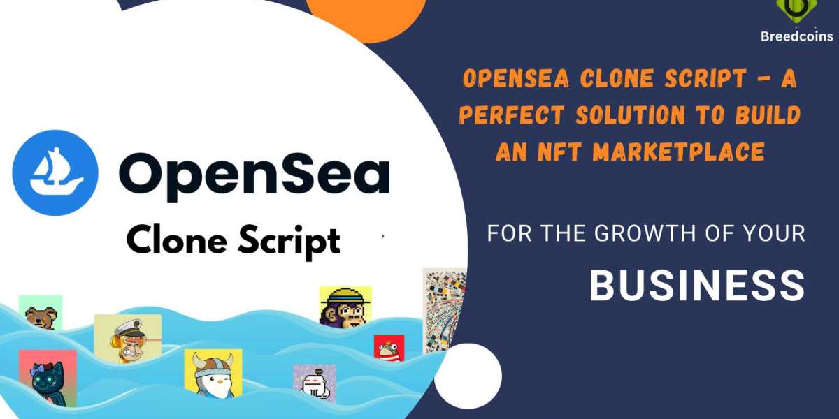 OpenSea Clone Script - A Perfect Solution to Build an NFT Marketplace
