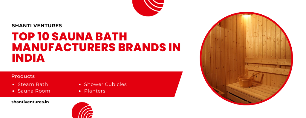 Top 10 Sauna Bath Manufacturers, Brands in India - Shanti Ventures