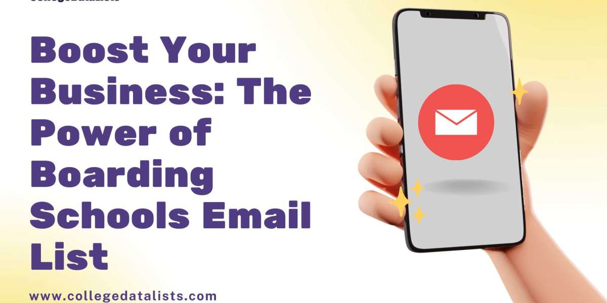 Boost Your Business: The Power of Boarding Schools Email List