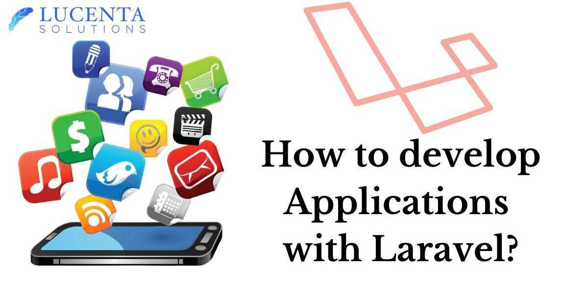 Developing Applications with Laravel: A Comprehensive Guide