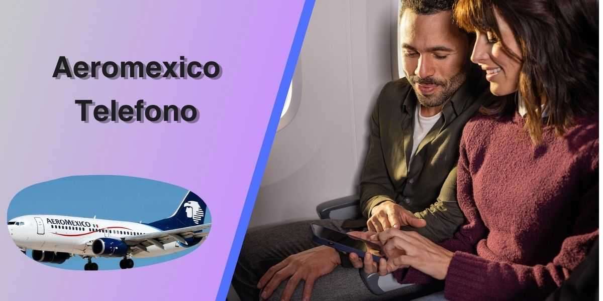 ¿Cómo llamar a Aeroméxico Teléfono desde Estados Unidos?