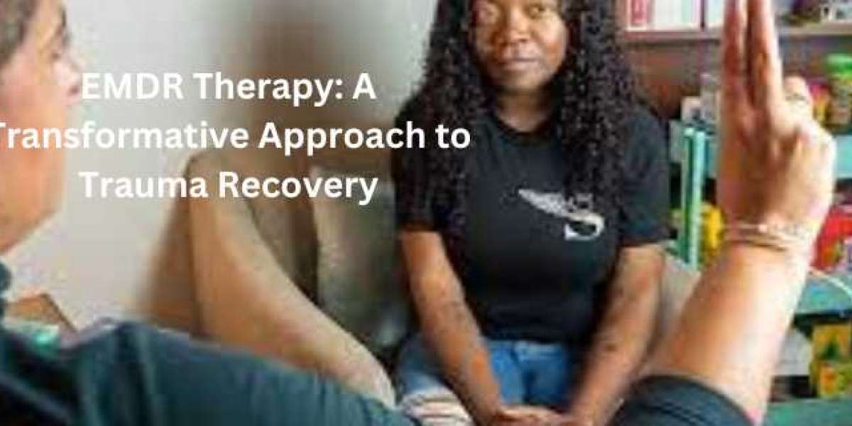 EMDR Therapy: A Transformative Approach to Trauma Recovery