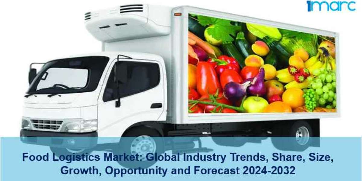 Food Logistics Market 2024, Size, Share, Industry Trends, Growth and Business Opportunities by 2032