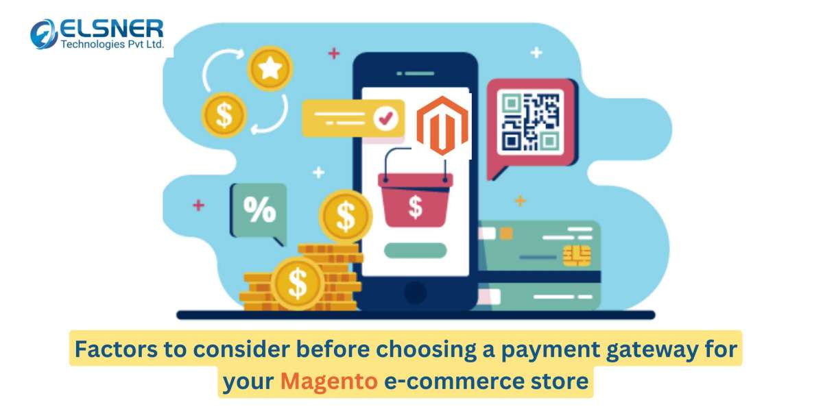 Factors to consider before choosing a payment gateway for your Magento e-commerce store