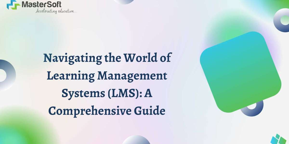 Navigating the World of Learning Management Systems (LMS): A Comprehensive Guide