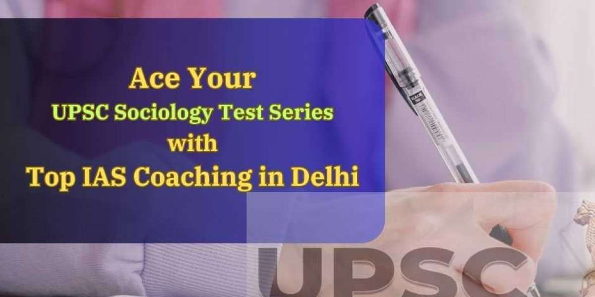 Excelling in UPSC Sociology: The Power of Test Series