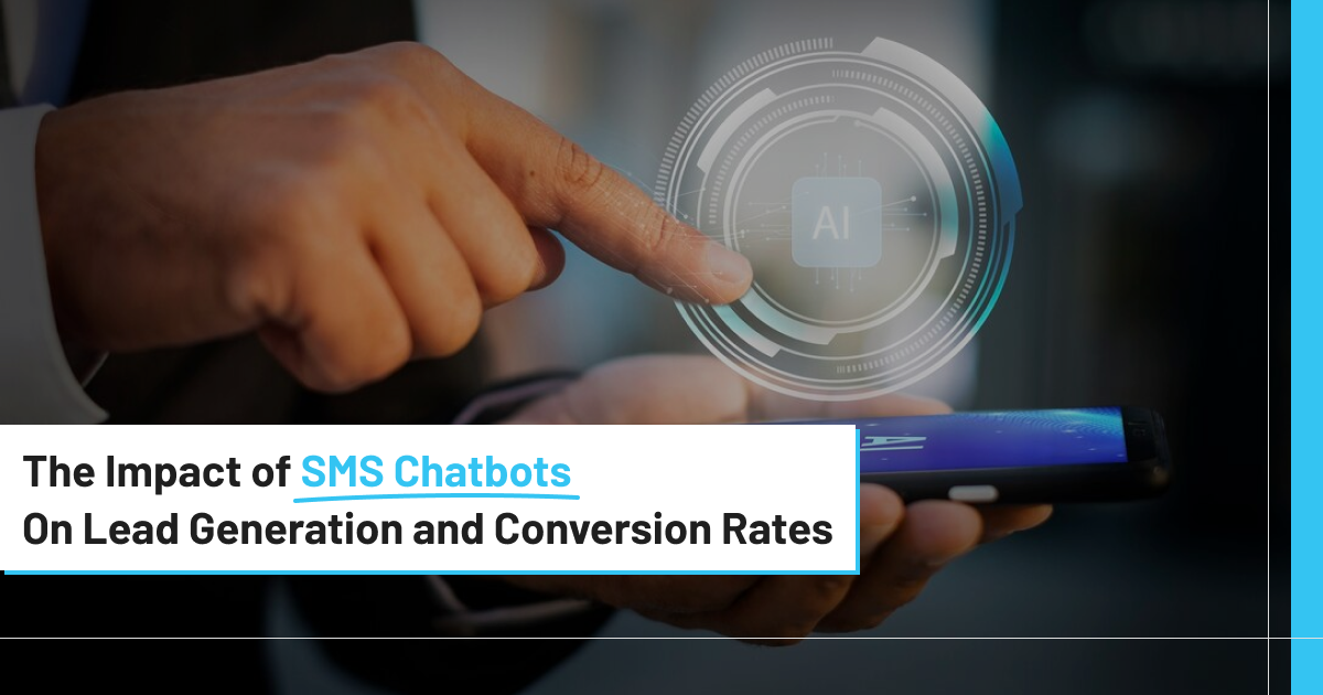 The Impact of SMS Chatbots on Lead Generation and Conversion Rates | by Creole Studios | Mar, 2024 | Medium