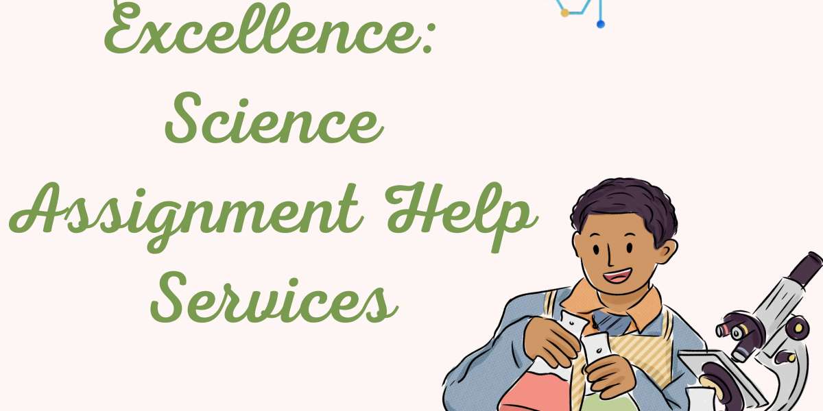 Empowering Excellence: Science Assignment Help Services