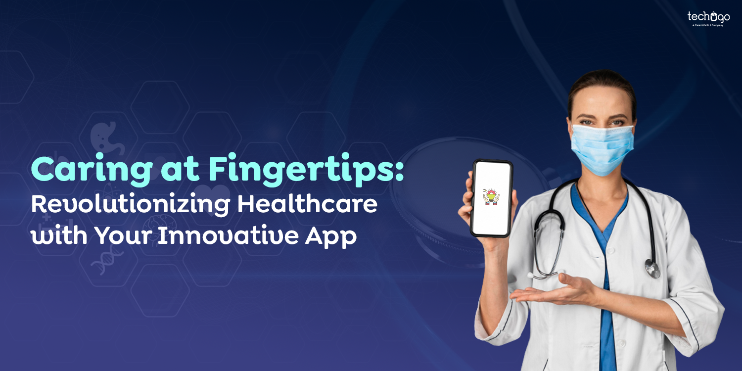 Revolutionizing Healthcare with Your Innovative App