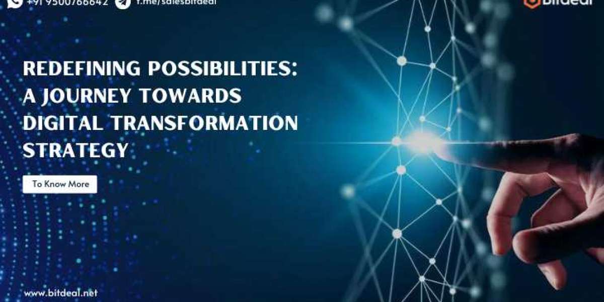 Redefining Possibilities: A Journey Towards Digital Transformation Strategy