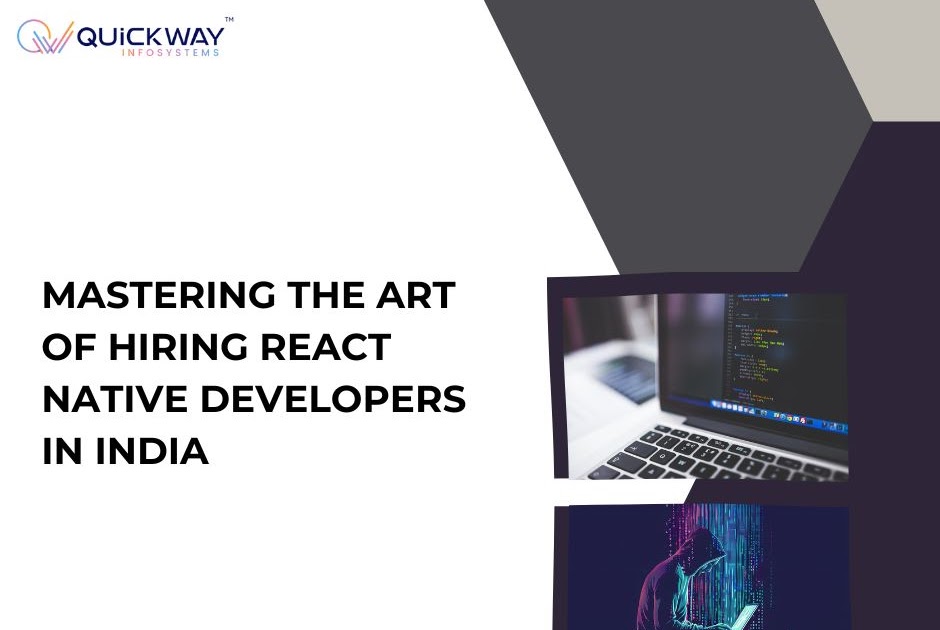 Mastering the Art of Hiring React Native Developers in India