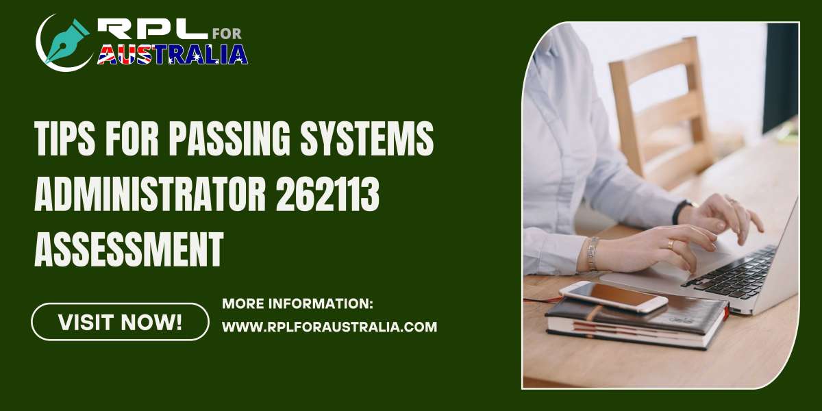 Tips for Passing Systems Administrator 262113 Assessment