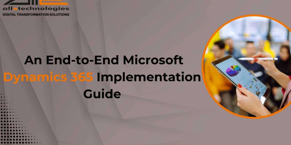 An End-to-End Microsoft Dynamics 365 Implementation Guide
