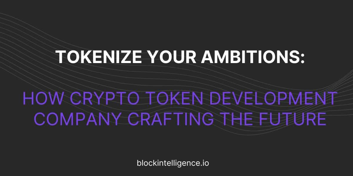 Tokenize Your Ambitions: The Crypto Token Development Company Crafting the Future