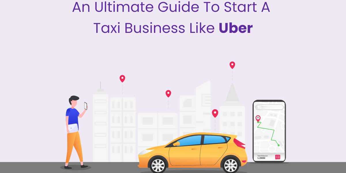 An Ultimate Guide To Start A Taxi Business Like Uber