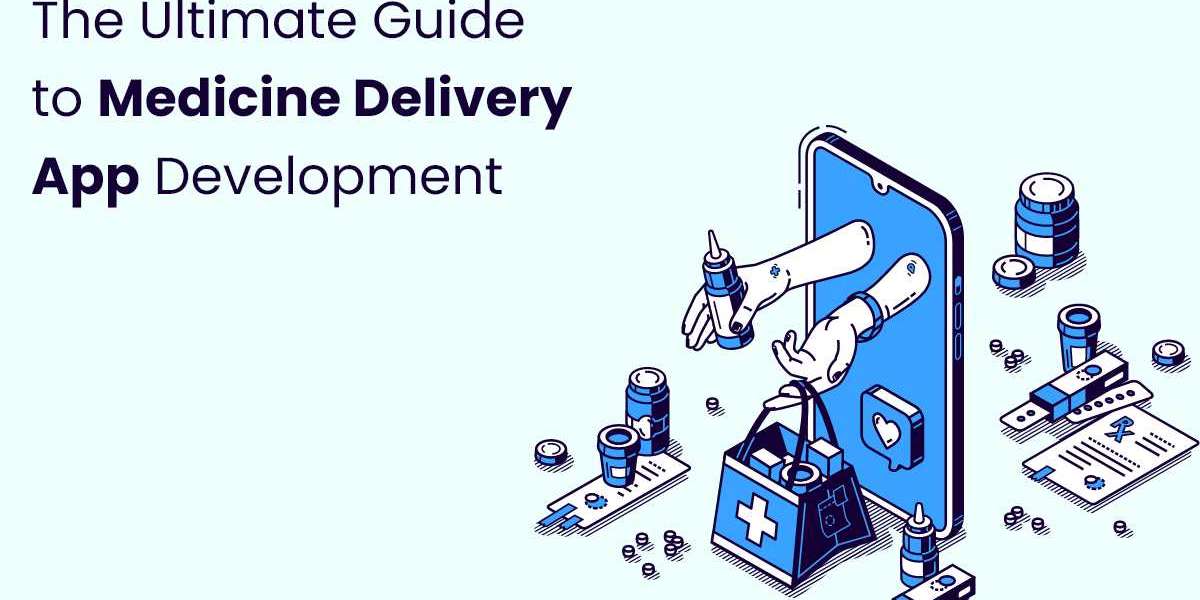 The Ultimate Guide to Medicine Delivery App Development