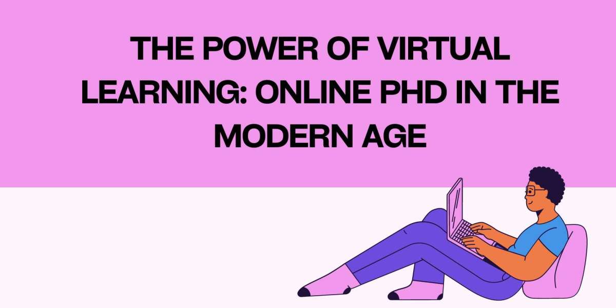 The Power of Virtual Learning: Online PhD in the Modern Age