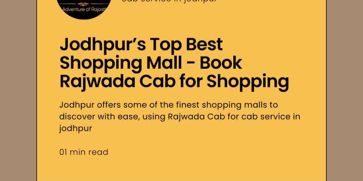 Jodhpur’s Top Best Shopping Mall - Book Rajwada Cab for Shopping