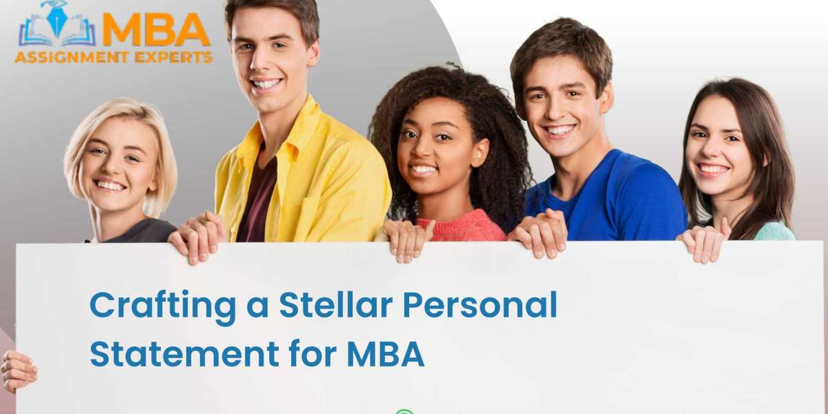 Crafting a Stellar Personal Statement for MBA
