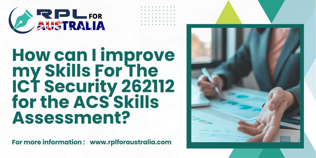 How can I improve my Skills For The ICT Security 262112 for the ACS Skills Assessment?